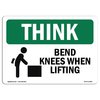 Signmission OSHA THINK Sign, Bend Knees When Lifting, 24in X 18in Rigid Plastic, 18" W, 24" L, Landscape OS-TS-P-1824-L-11808